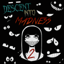 Descent Into Madness 2