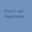 Fruits and Vegetables