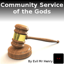 Community Service of the Gods