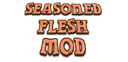 Seasoned Flesh Mod