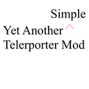 Yet Another Simple Teleporter Mod