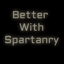 Better With Spartanry