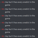 Claybutithaseveryoredictinthegame