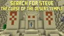 Search for Steve: Curse of the Desert Temple!