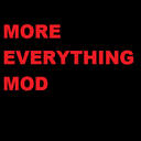 More Everything Mod