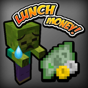 Lunch Money!