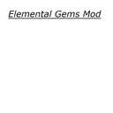 Elementals Gems Mod