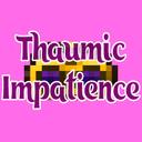 Thaumic Impatience