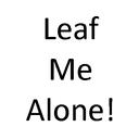 Leaf Me Alone