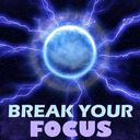 Break Your Focus