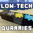 Low-Tech Quarries