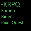 Kamen Rider Pixel Quest (KRPQ)