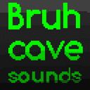 Bruh Cave Sounds