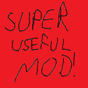 (Joke) Super Useful Mod