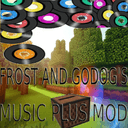 Frost and GoDoG's music plus mod