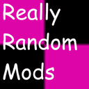 Really Random Mods