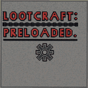 Lootcraft Preloaded