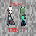 Mhallice's Funhouse