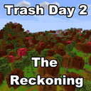 Trash Day 2: The Reckoning