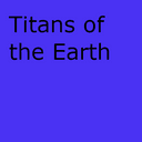 Titans of the Earth