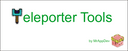 Teleporter Tools