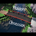 Builders' Obsession