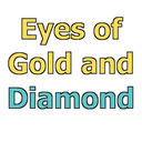 Eyes of Gold and Diamond