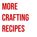 More Crafting Recipes