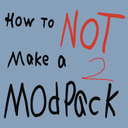 How to NOT make a modpack 2