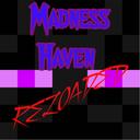 The Madness Haven Reloaded