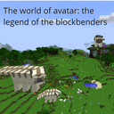 The world of avatar: the legend of the blockbenders