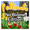 Pollinate: No Biome Edition