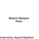 Blaze's Weapon Pack