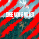 zombie madness mod(Abandoned)