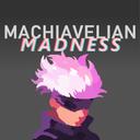 Machiavellian Madness