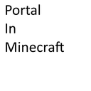 Portal in MC (some mods needed)