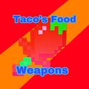 Taco's Food Weapons