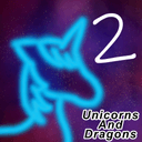 Unicorns and Dragons 2