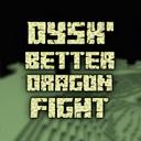 Dysk' Better Dragon Fight