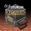 Et Futurum Requiem [1.7.10 ONLY]