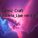 Cosmic Craft (Asteria Live)