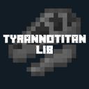 Tyrannotitan Library [Forge]