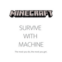 Survive with Machine