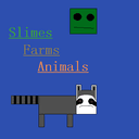 Slime, Farms, and Animals