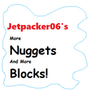 More Nuggets and More Blocks