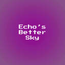 Echo's Better Sky