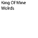 King Of Mine Worlds