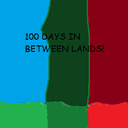 Between Lands: 100 DAYS