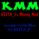 KEITA_J's Mining Mod (KMM) (LITTLE MOD)