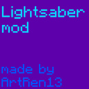 ArtRen13's Lightsaber mod